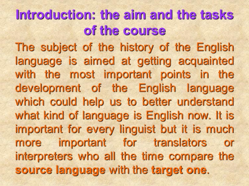 Introduction: the aim and the tasks of the course The subject of the history